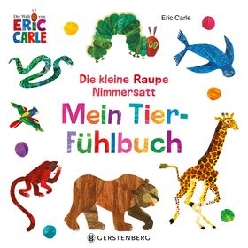 Die kleine Raupe Nimmersatt - Mein Tier-Fühlbuch