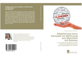 Adaptierung neuer Konzepte zur Betreuung von Menschen mit Demenz Im stationären Akutbereich unter...
