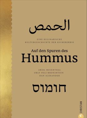 Kochbuch – Auf den Spuren des Hummus Eine kulinarische Kulturgeschichte der Kichererbse