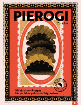 Kochbuch polnische Küche – Pierogi 50 köstliche Rezepte für perfekte polnische Teigtaschen