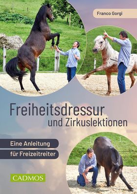 Freiheitsdressur und Zirkuslektionen Eine Anleitung für Freizeitreiter
