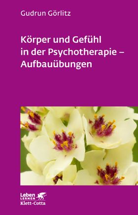 Körper und Gefühl in der Psychotherapie - Aufbauübungen
