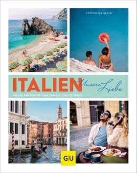 Italien - unsere Liebe Amore per sempre: eine Genuss- und Zeitreise. Erinnerungen an die ersten I...