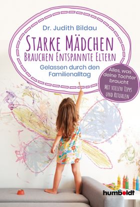 Starke Mädchen brauchen entspannte Eltern