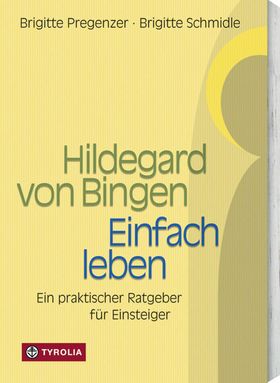 Hildegard von Bingen - Einfach Leben