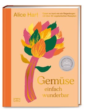Gemüse einfach wunderbar Essen so bunt wie ein Regenbogen mit über 80 vegetarischen Rezepten - Da...