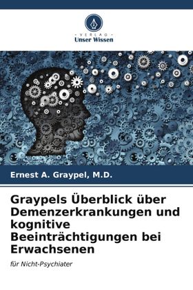 Graypels Überblick über Demenzerkrankungen und kognitive Beeinträchtigungen bei Erwachsenen für N...