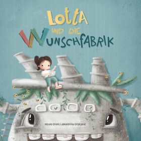Lotta und die Wunschfabrik