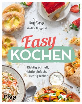 Easy kochen Richtig schnell, richtig einfach, richtig lecker. 60 Rezepte für jeden Tag. Für Anfän...