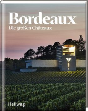 Bordeaux Die großen Châteaux (Hallwag Die Taschenführer)