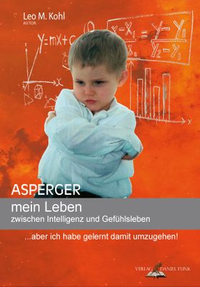 Asperger mein Leben zwischen Intelligenz und Gefühlsleben