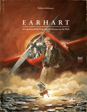 Earhart - Der abenteuerliche Flug einer Wühlmaus um die Welt Der abenteuerliche Flug einer Wühlma...