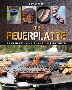 Feuerplatte - Grillen auf dem Grillring Bauanleitung · Funktion · Rezepte