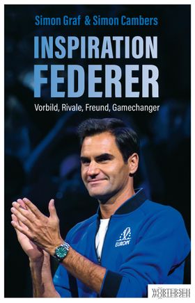 Inspiration Federer Vorbild, Rivale, Freund, Gamechanger
