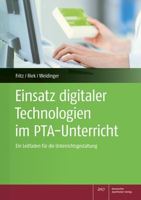 Einsatz digitaler Technologien im PTA-Unterricht