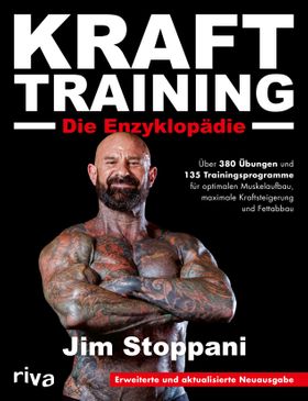 Krafttraining – Die Enzyklopädie Über 380 Übungen und 135 Trainingsprogramme für optimalen Muskel...