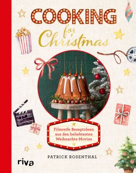 Cooking for Christmas Filmreife Rezeptideen aus den beliebtesten Weihnachts-Movies | Festliche Ge...