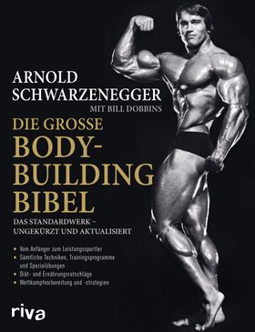 Die große Bodybuilding-Bibel Das Standardwerk – ungekürzt und aktualisiert\nVom Anfänger zum Leis...