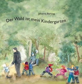 Der Wald ist mein Kindergarten