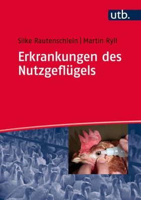 Erkrankungen des Nutzgeflügels Ursachen, Klinik, Pathologie, Diagnosen, Prophylaxe und Bekämpfung