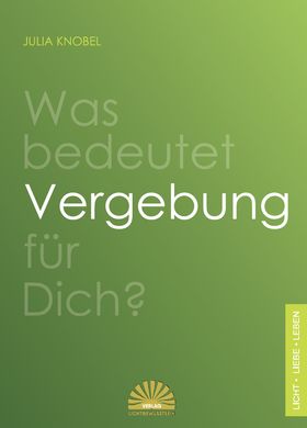 Was bedeutet Vergebung für Dich?