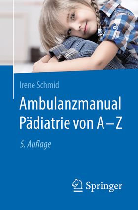Ambulanzmanual Pädiatrie von A Z