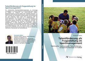 Talentförderung als Fragestellung im Sportmanagement Talentsuche, Talentauswahl, Talentförderung ...