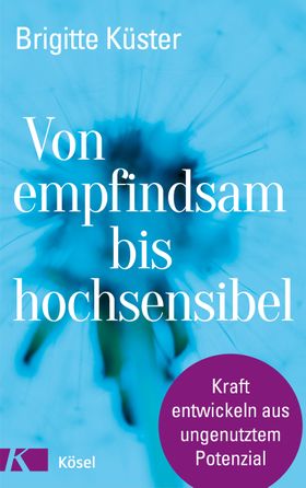 Von empfindsam bis hochsensibel