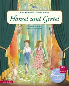 Hänsel und Gretel (Das musikalische Bilderbuch mit CD und zum Streamen) Die Kinderoper von Engelb...