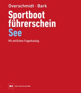 Sportbootführerschein See Mit amtlichem Fragenkatalog