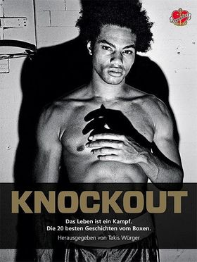 Knockout Das Leben ist ein Kampf. Die 20 besten Geschichten vom Boxen