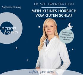 Mein kleines Hörbuch vom guten Schlaf Einschlaf- und Durchschlafstörungen natürlich behandeln