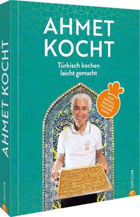 Türkisches Kochbuch – Ahmet kocht Türkisch kochen leicht gemacht. Zum erfolgreichen Youtube-Kanal...