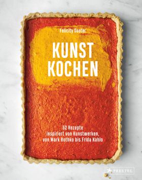 Kunst Kochen 52 Rezepte inspiriert von Kunstwerken, von Mark Rothko bis Frida Kahlo.  - Das Kunst...