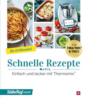 mein ZauberTopf mixt! Schnelle Rezepte Einfach und lecker mit Thermomix®