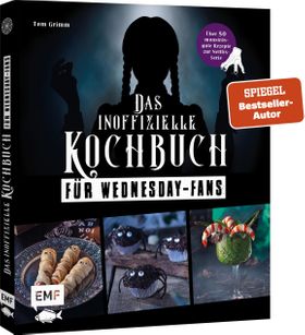 Das inoffizielle Kochbuch für Wednesday-Fans Über 50 monströs-gute Rezepte zur Netflix-Serie: Gra...