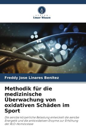 Methodik für die medizinische Überwachung von oxidativen Schäden im Sport Die aerobe körperliche ...