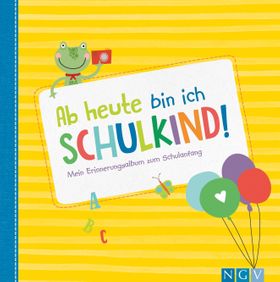 Ab heute bin ich Schulkind! Mein Erinnerungsalbum zum Schulanfang, Einschulung, erster Schultag. ...