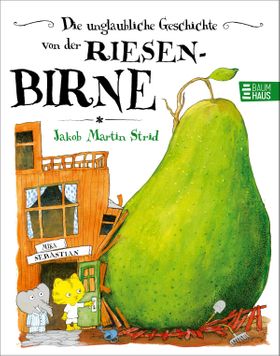 Die unglaubliche Geschichte von der Riesenbirne