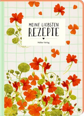 Meine liebsten Rezepte - Kapuzinerkresse Einschreibbuch