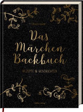 Das Märchen-Backbuch Rezepte & Geschichten