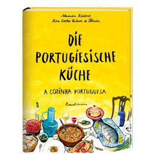 Die portugiesische Küche A Cozinha Portuguesa