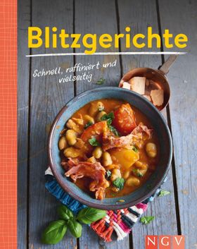 Blitzgerichte - Schnell, raffiniert und vielseitig 90 leckere Rezepte | Minikochbuch
