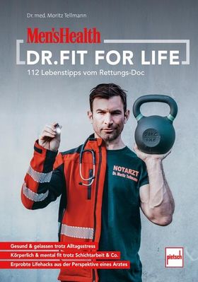 MEN'S HEALTH Dr. Fit for Life Mental stark, körperlich fit und stressresistent mit den besten 112...