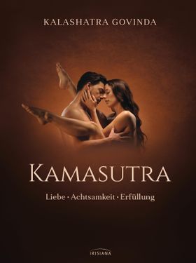 Kamasutra Liebe - Achtsamkeit - Erfüllung