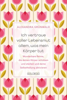 Ich vertraue voller Lebensmut allem, was mein Körper tut