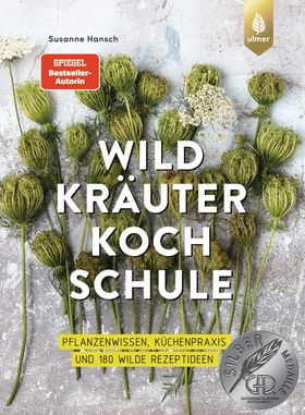 Die große Wildkräuter-Kochschule Pflanzenwissen, Küchenpraxis und 180 wilde Rezeptideen. Über 60 ...