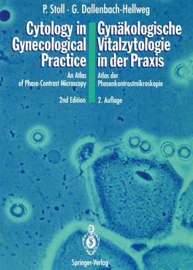 Cytology in Gynecological Practice / Gynäkologische Vitalzytologie in der Praxis An Atlas of Phas...