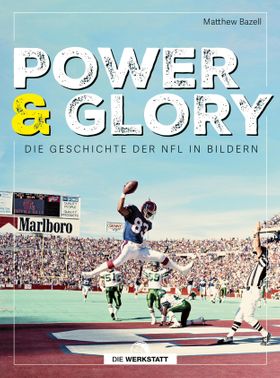 Power & Glory Die Geschichte der NFL in Bildern
