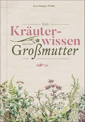 Das Kräuterwissen meiner Großmutter